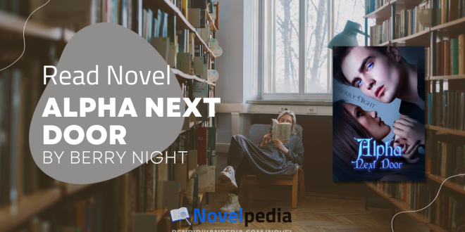 Read Alpha Next Door by Berry Night Novel Full Chapter