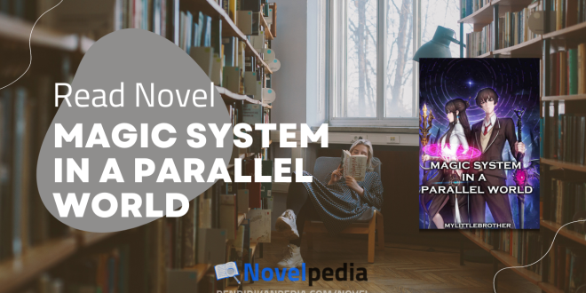 Read Magic System in a Parallel World Novel Full Chapter