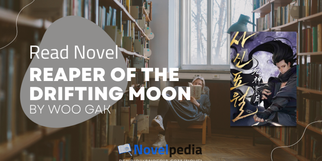 Read Reaper of The Drifting Moon Novel Full Chapter