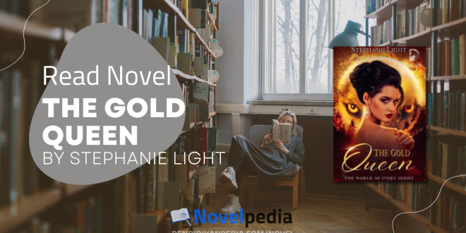 Read The Gold Queen Novel by Stephanie Light Full Chapter