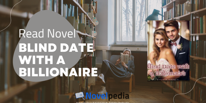Read Blind Date With A Billionaire Novel Full Chapter