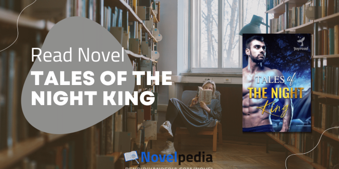 Read Tales of The Night King Novel Full Chapter