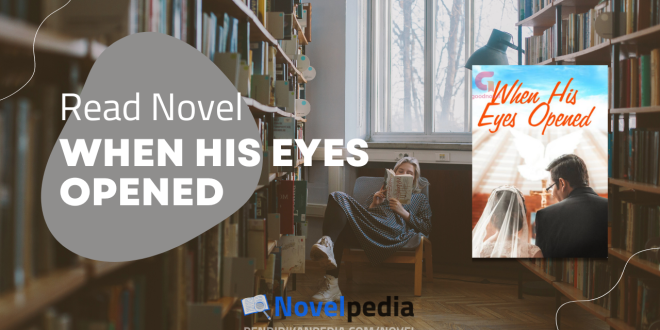 Read When His Eyes Opened Novel PDF Full Chapter