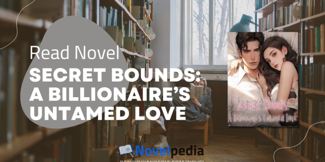 Read Secret Bound A Billionaire's Untamed Love Novel Full Chapter