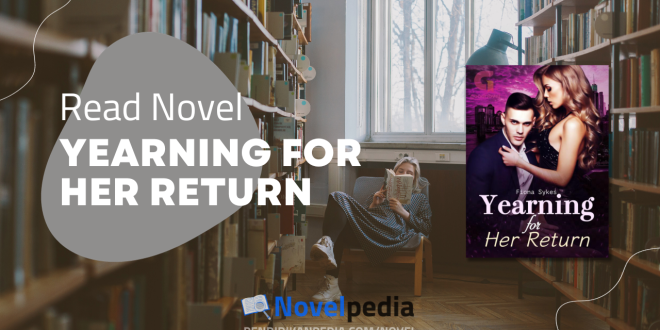 Read Yearning for Her Return Novel Full Chapter